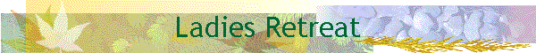 Ladies Retreat