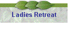Ladies Retreat
