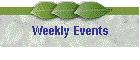 Weekly Events